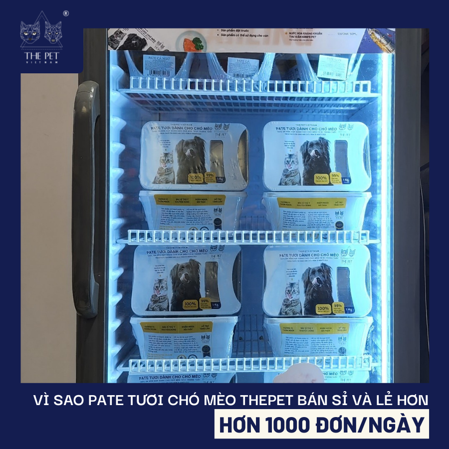 Vì sao pate tươi chó mèo THEPET bán sỉ và lẻ hơn 1000 đơn/ngày? 1 Vì sao pate tươi chó mèo THEPET bán sỉ và lẻ hơn 1000 đơn/ngày?