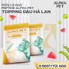 PATE CÁ NGỪ PEPTIDE ALPHA PET - TOPPING ĐẬU HÀ LAN TÚI 60GR 9 TOPPING DAU HA LAN