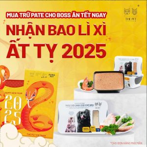 TẾT ĐẾN RỒI! ĐỪNG QUÊN MUA TRỮ PATE TƯƠI CHO BOSS ĂN NGON CẢ TẾT