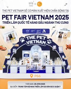TỪ MỘT TẦM NHÌN – TẠO NÊN HỆ SINH THÁI CHO THÚ CƯNG VIỆT NAM 612 Gian hàng The Pet Vietnam tại Petfair Vietnam 2025