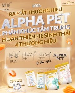 ✨ CÂU CHUYỆN 10 NĂM THE PET VIETNAM- 2024 - ALPHA PET RA MẮT – BÙNG NỔ VỊ GIÁC, ĐÁNH THỨC BẢN LĨNH DẪN ĐẦU – MẢNH GHÉP MỚI HOÀN THIỆN HỆ SINH THÁI DINH DƯỠNG CHO THÚ CƯNG THE PET VIETNAM✨ 251 2024