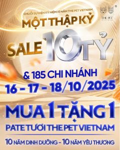 NHANH TAY ĐẶT & THANH TOÁN TRƯỚC ĐỂ SĂN DEAL MUA 1 TẶNG 1 PATE TƯƠI THE PET VIETNAM TẠI 185+ CHI NHÁNH TOÀN QUỐC! 75 vv