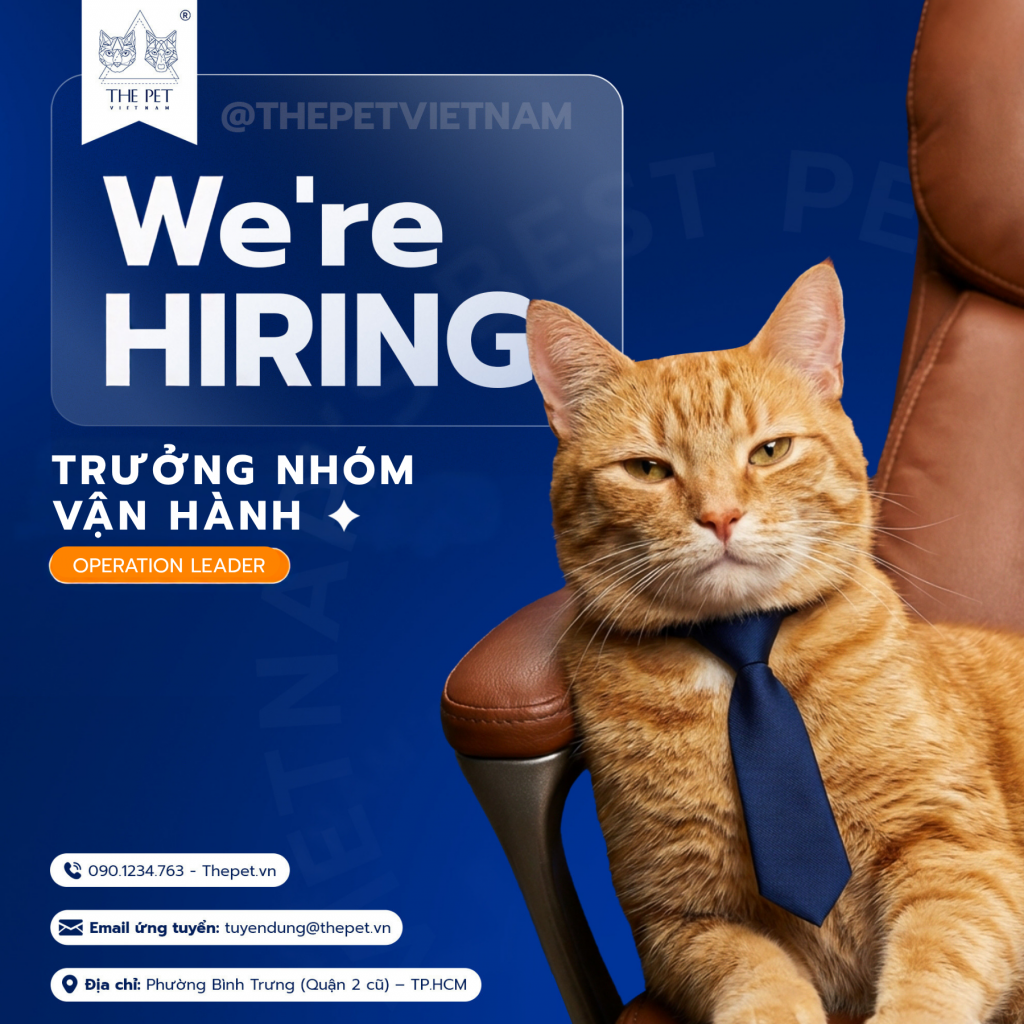 The Pet Vietnam Group Tuyển Dụng Trưởng Nhóm Vận Hành (Operation Leader)